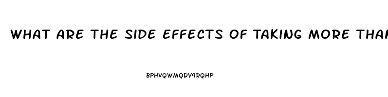 What Are The Side Effects Of Taking More Than 100mg Of Sildenafil