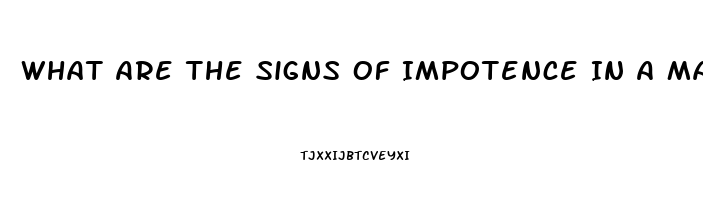 What Are The Signs Of Impotence In A Man