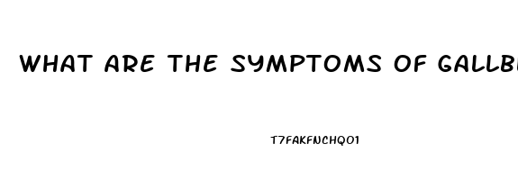 What Are The Symptoms Of Gallbladder Dysfunction