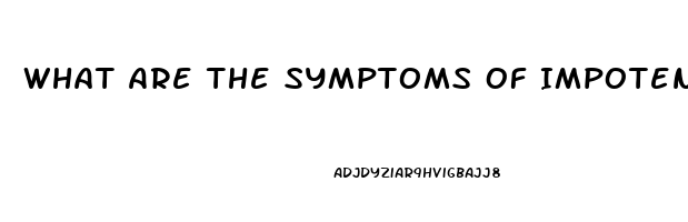 What Are The Symptoms Of Impotence Age 34