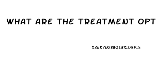 What Are The Treatment Options For Erectile Dysfunction