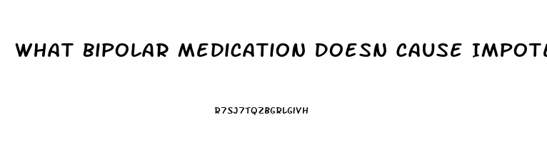 What Bipolar Medication Doesn Cause Impotence