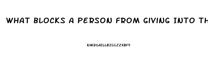 What Blocks A Person From Giving Into Their Sex Drive