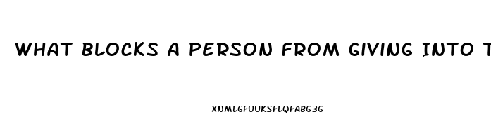 What Blocks A Person From Giving Into Their Sex Drive