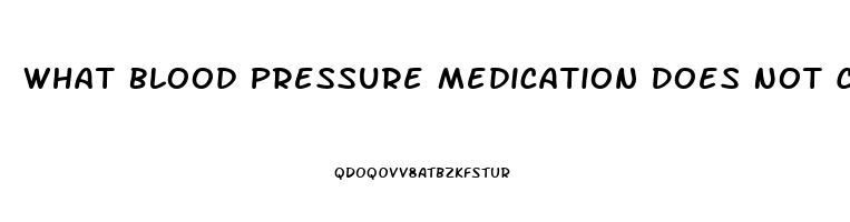 What Blood Pressure Medication Does Not Cause Erectile Dysfunction