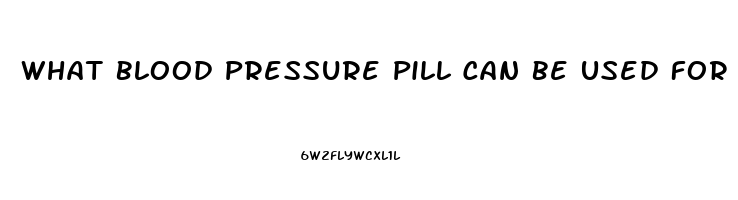 What Blood Pressure Pill Can Be Used For Ed Medicine