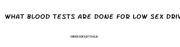 What Blood Tests Are Done For Low Sex Drive