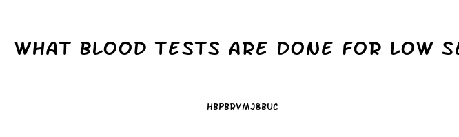 What Blood Tests Are Done For Low Sex Drive