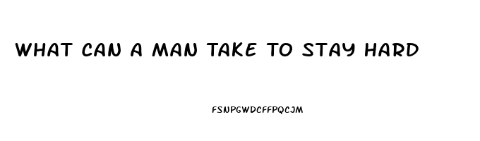 What Can A Man Take To Stay Hard