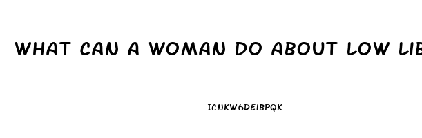 What Can A Woman Do About Low Libido