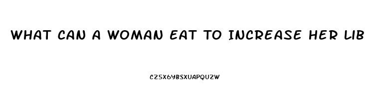 What Can A Woman Eat To Increase Her Libido