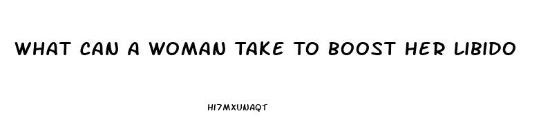 What Can A Woman Take To Boost Her Libido