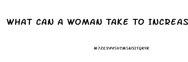 What Can A Woman Take To Increase Her Libido