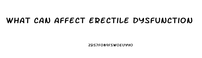 What Can Affect Erectile Dysfunction