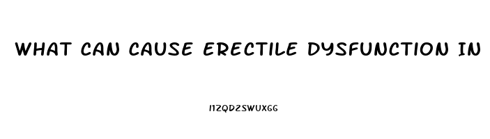 What Can Cause Erectile Dysfunction In A Young Man