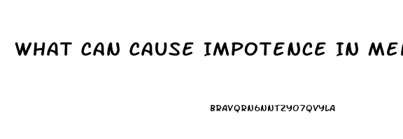 What Can Cause Impotence In Men Over 55