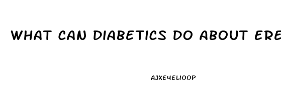 What Can Diabetics Do About Erectile Dysfunction