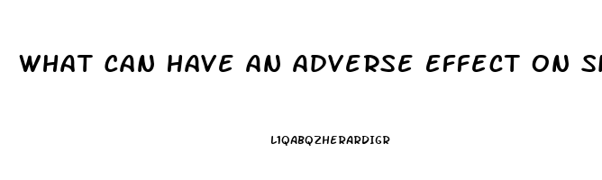 What Can Have An Adverse Effect On Sildenafil