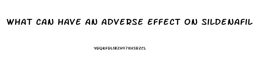 What Can Have An Adverse Effect On Sildenafil