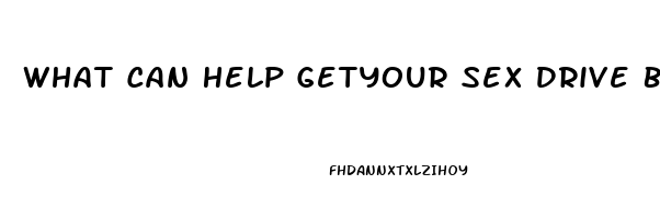 What Can Help Getyour Sex Drive Back