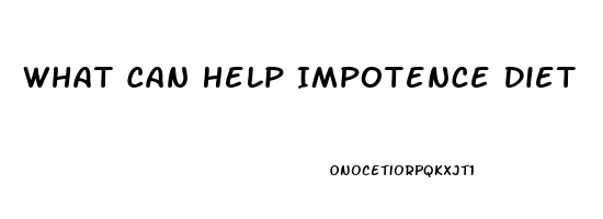 What Can Help Impotence Diet