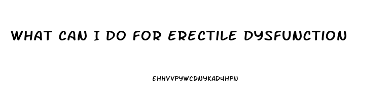 What Can I Do For Erectile Dysfunction