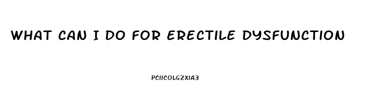 What Can I Do For Erectile Dysfunction