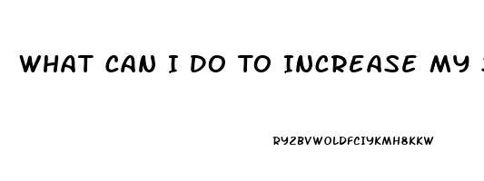 What Can I Do To Increase My Sex Drive