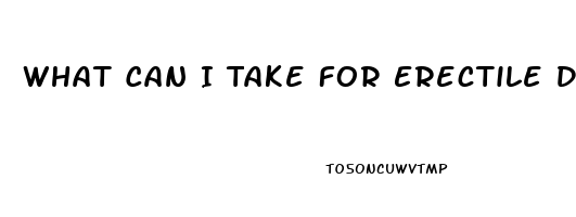 What Can I Take For Erectile Dysfunction