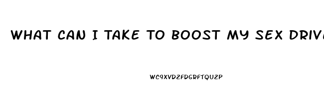 What Can I Take To Boost My Sex Drive