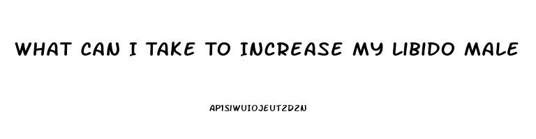 What Can I Take To Increase My Libido Male