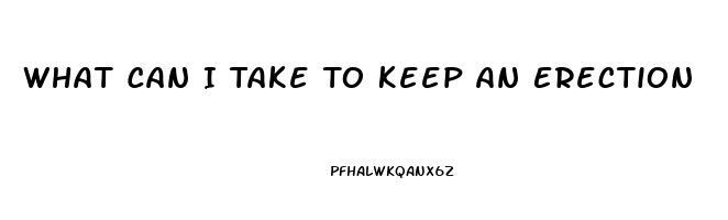 What Can I Take To Keep An Erection