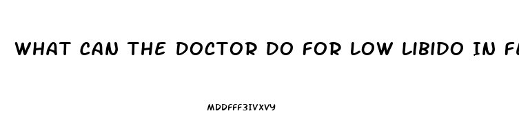 What Can The Doctor Do For Low Libido In Females