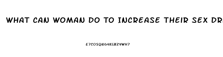 What Can Woman Do To Increase Their Sex Drive