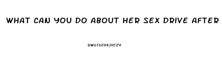 What Can You Do About Her Sex Drive After Having A Hysterectomy