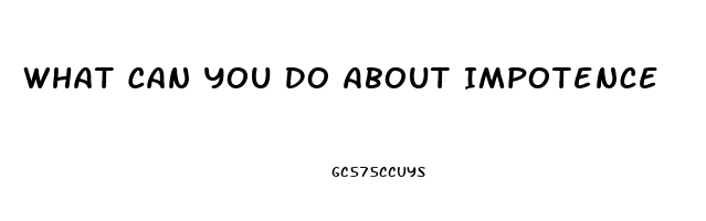 What Can You Do About Impotence