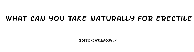 What Can You Take Naturally For Erectile Dysfunction