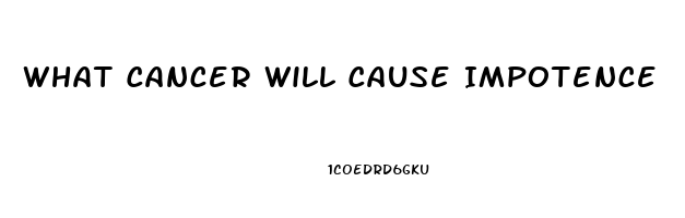 What Cancer Will Cause Impotence