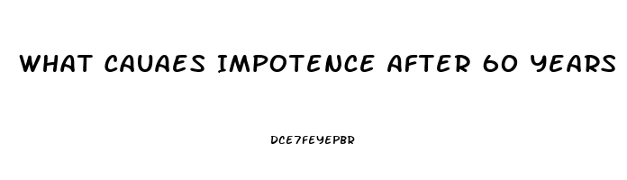 What Cauaes Impotence After 60 Years Old