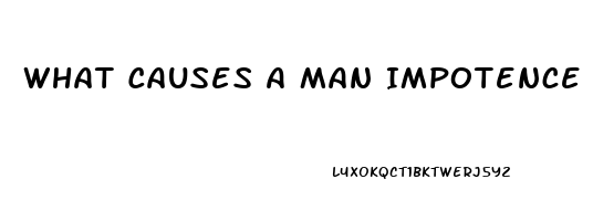 What Causes A Man Impotence