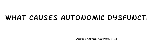 What Causes Autonomic Dysfunction