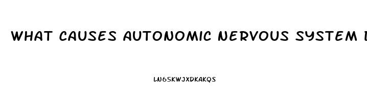 What Causes Autonomic Nervous System Dysfunction