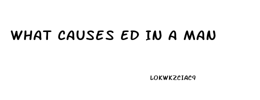 What Causes Ed In A Man