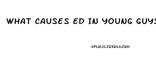 What Causes Ed In Young Guys