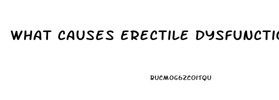 What Causes Erectile Dysfunction At A Young Age