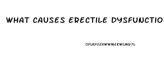 What Causes Erectile Dysfunction In 60s