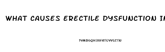 What Causes Erectile Dysfunction In Diabetes