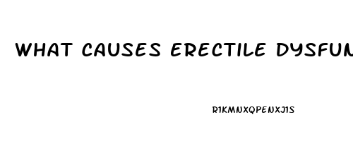 What Causes Erectile Dysfunction Yahoo