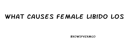 What Causes Female Libido Loss