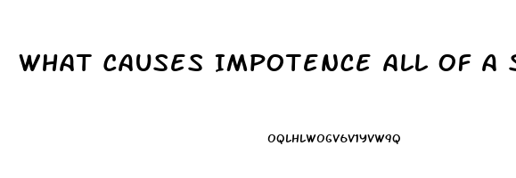 What Causes Impotence All Of A Sudden